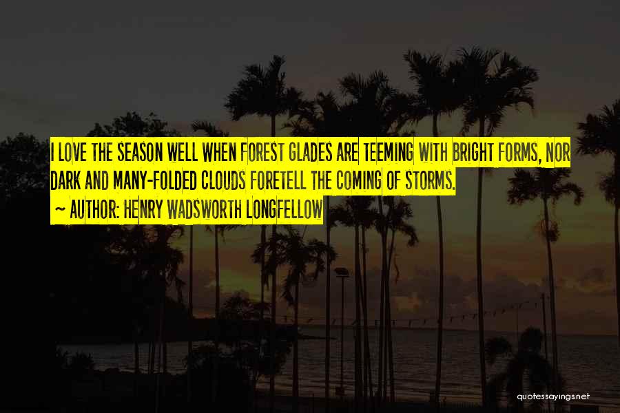 Season Quotes By Henry Wadsworth Longfellow