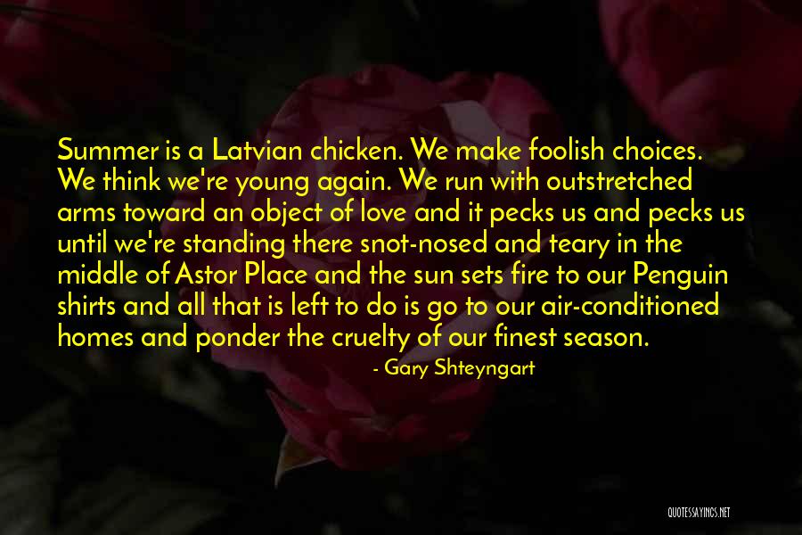 Season Sets Quotes By Gary Shteyngart Season Sets Quotes By Gary Shteyngart