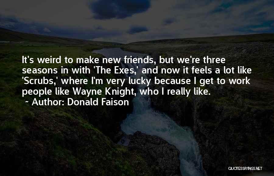 Seasons And Friends Quotes By Donald Faison