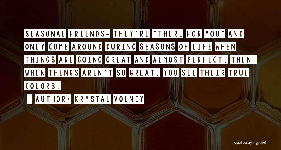 Seasons And Friends Quotes By Krystal Volney