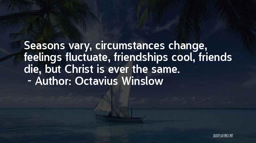 Seasons And Friends Quotes By Octavius Winslow