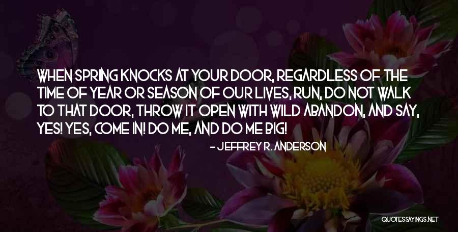 Seasons And Time Quotes By Jeffrey R. Anderson Seasons And Time Quotes By Jeffrey R. Anderson