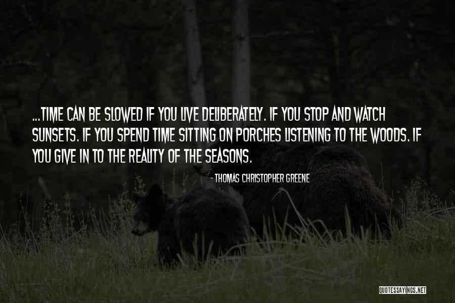 Seasons And Time Quotes By Thomas Christopher Greene Seasons And Time Quotes By Thomas Christopher Greene