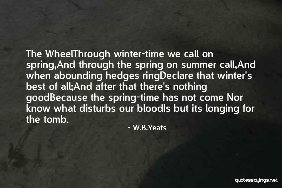 Seasons And Time Quotes By W.B.Yeats Seasons And Time Quotes By W.B.Yeats