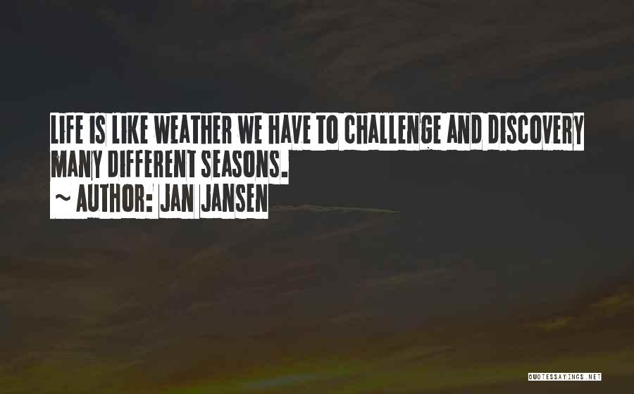Seasons Changing And Life Quotes By Jan Jansen