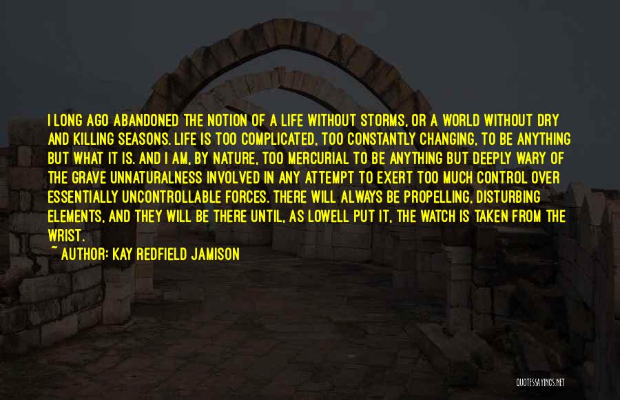 Seasons Changing And Life Quotes By Kay Redfield Jamison