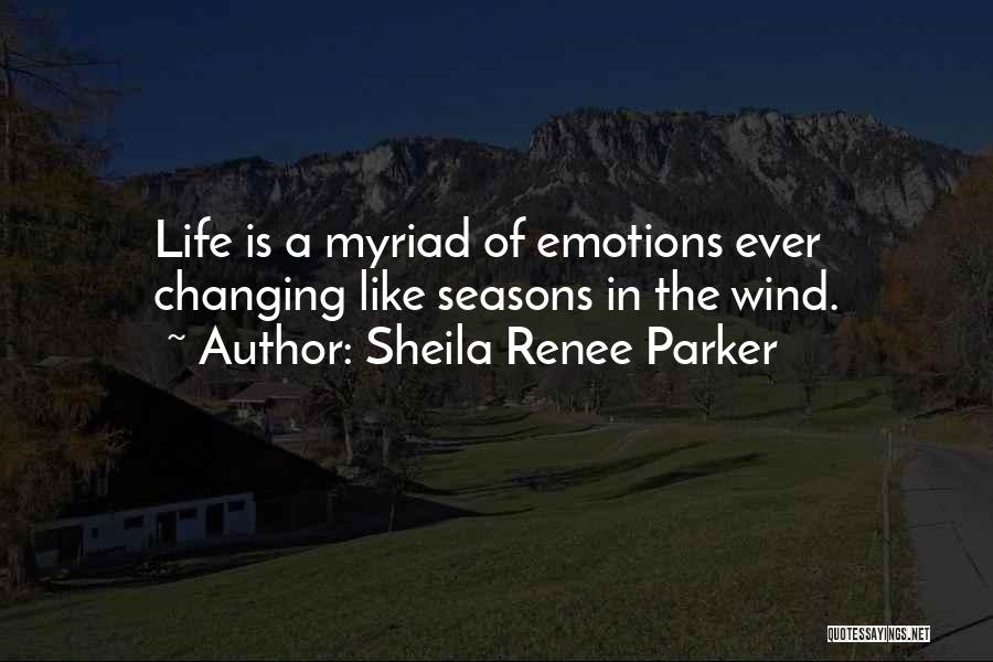Seasons Changing And Life Quotes By Sheila Renee Parker