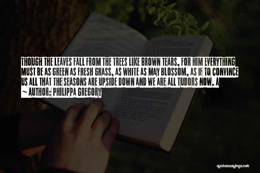 Seasons Fall Quotes By Philippa Gregory