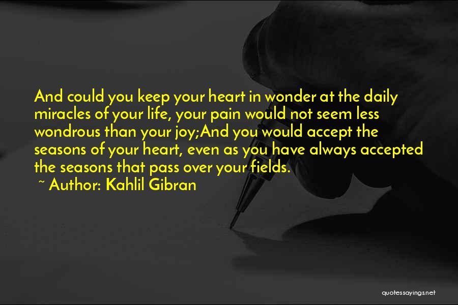 Seasons In Your Life Quotes By Kahlil Gibran