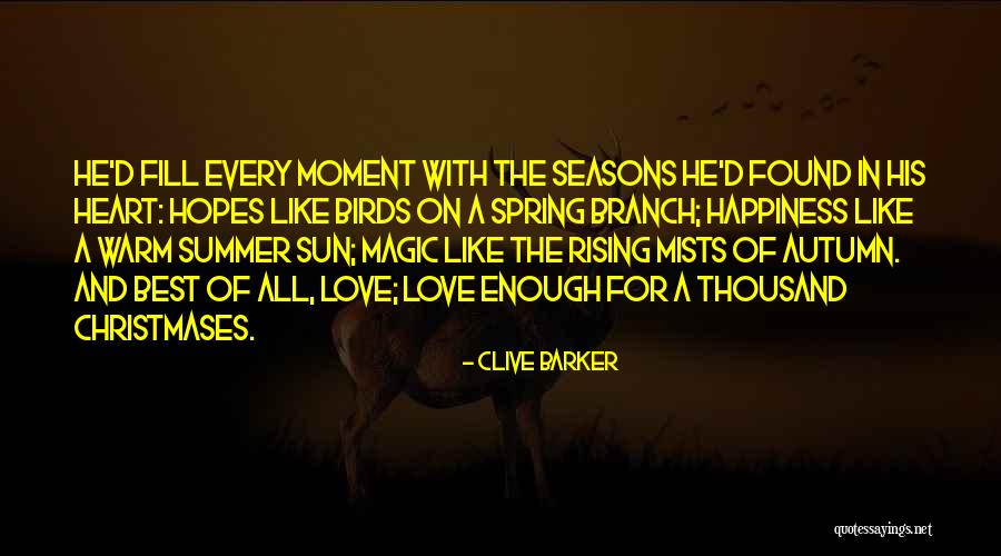 Seasons Of Love Quotes By Clive Barker Seasons Of Love Quotes By Clive Barker