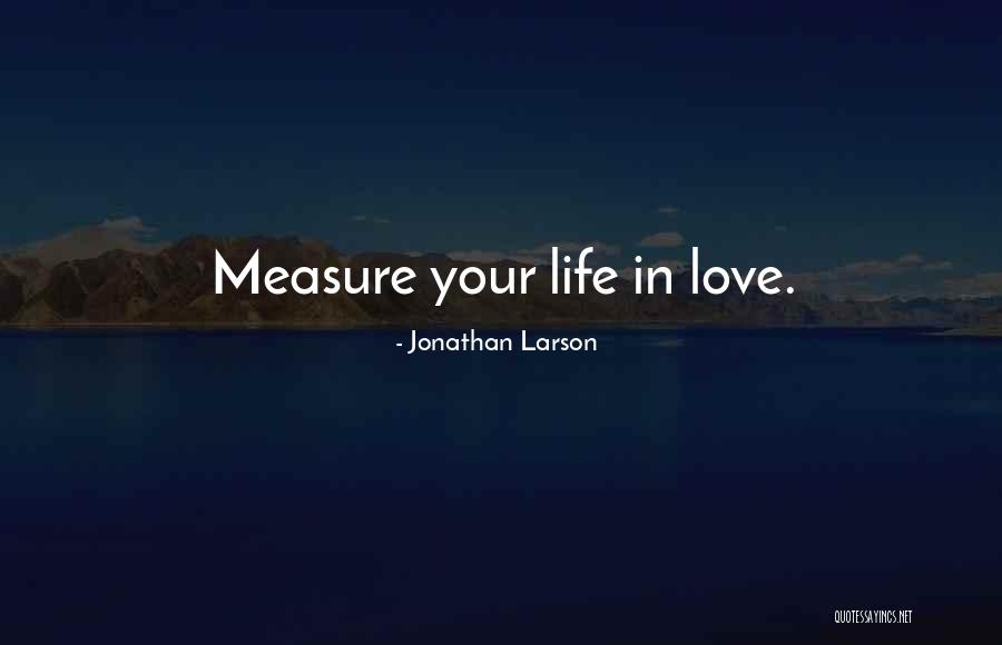 Seasons Of Love Quotes By Jonathan Larson Seasons Of Love Quotes By Jonathan Larson
