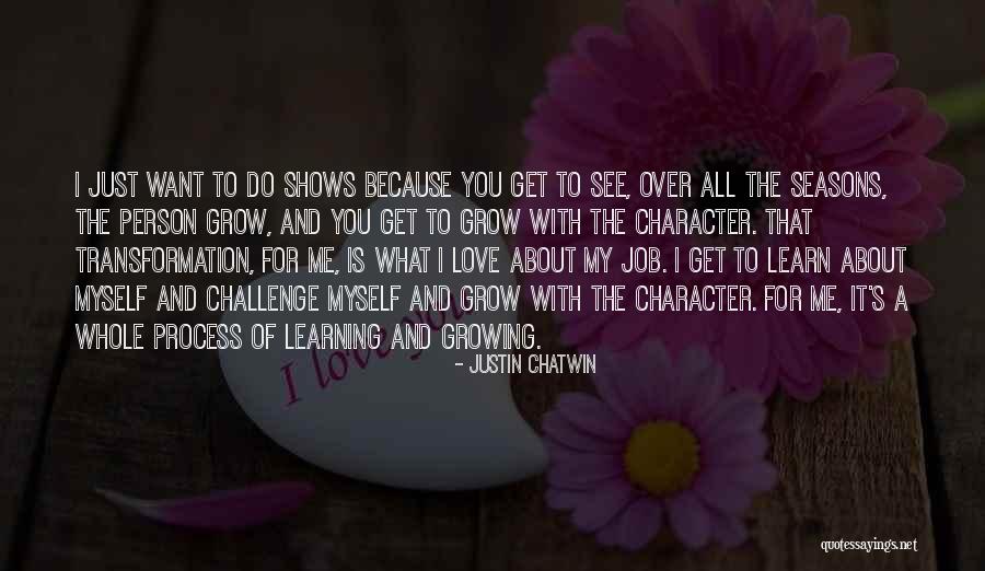 Seasons Of Love Quotes By Justin Chatwin Seasons Of Love Quotes By Justin Chatwin