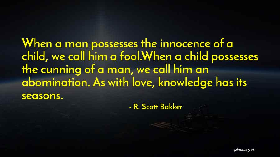 Seasons Of Love Quotes By R. Scott Bakker Seasons Of Love Quotes By R. Scott Bakker