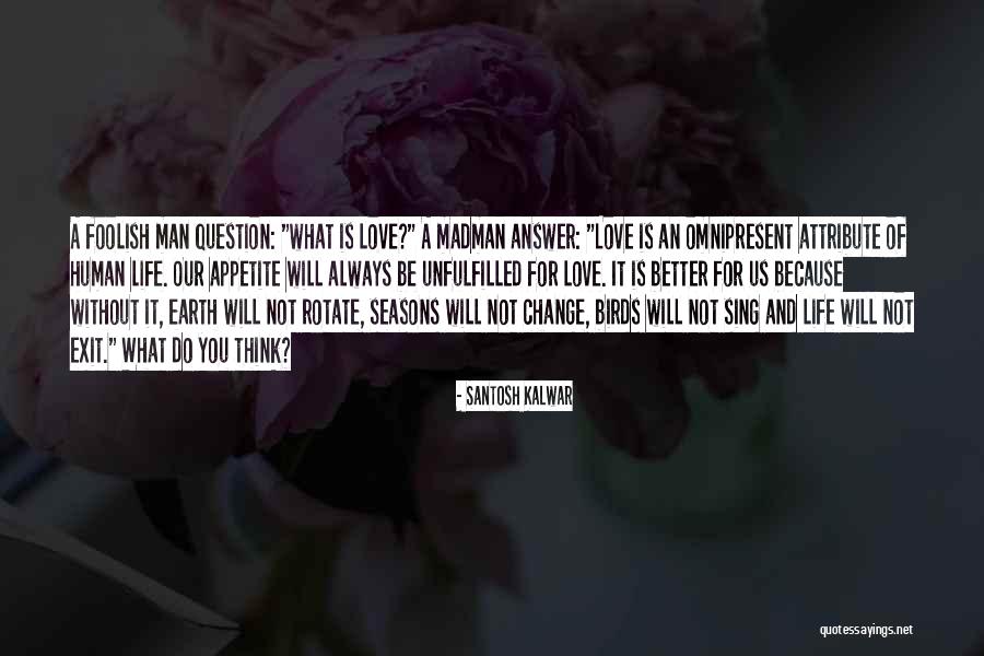 Seasons Of Love Quotes By Santosh Kalwar Seasons Of Love Quotes By Santosh Kalwar
