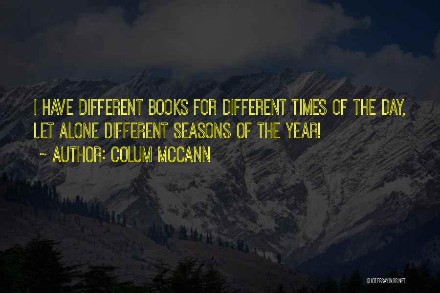 Seasons Of The Year Quotes By Colum McCann