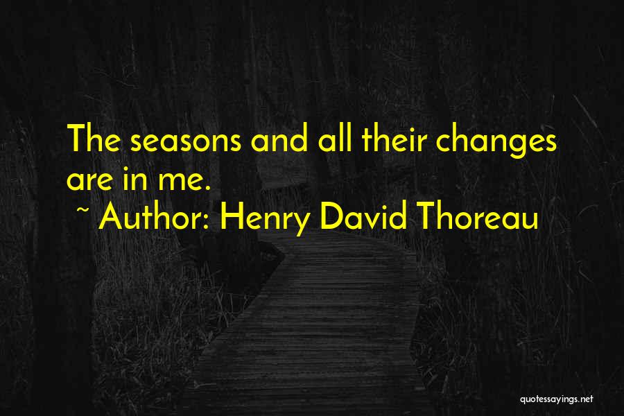 Seasons Quotes By Henry David Thoreau