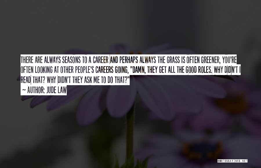 Seasons Quotes By Jude Law