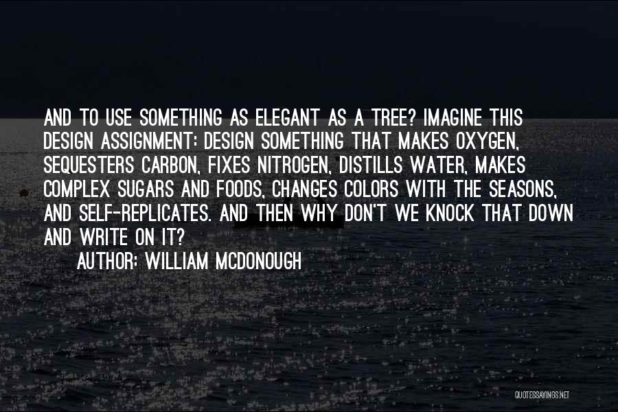 Seasons Quotes By William McDonough