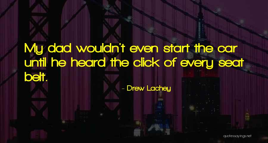 Seat Belt Quotes By Drew Lachey