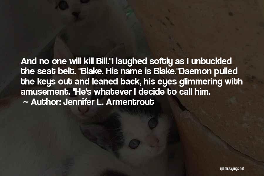 Seat Belt Quotes By Jennifer L. Armentrout