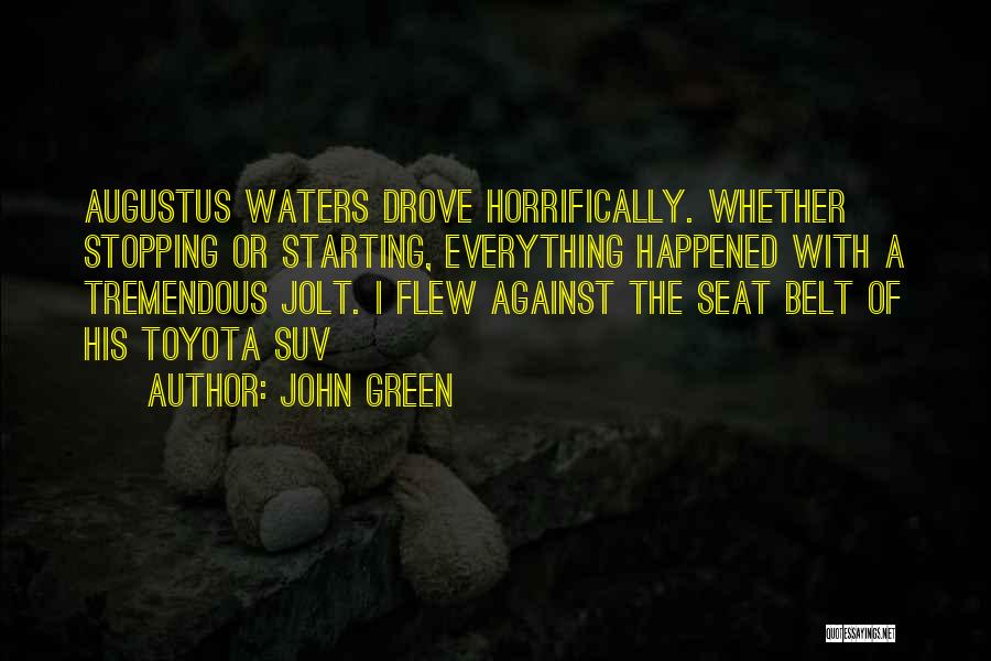 Seat Belt Quotes By John Green