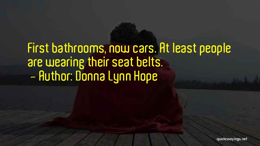 Seat Belts Quotes By Donna Lynn Hope