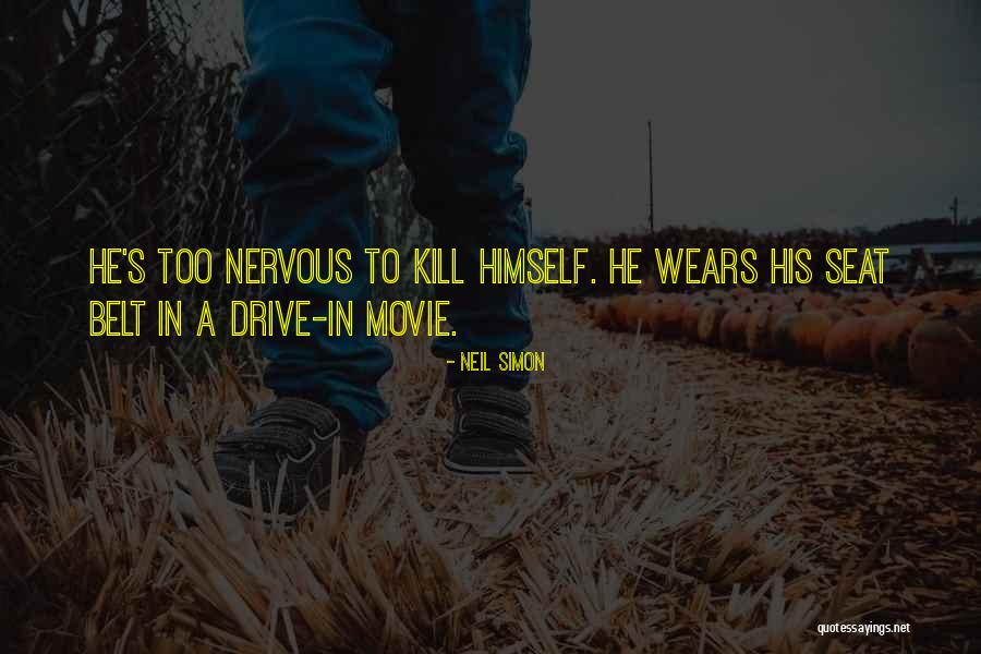 Seat Belts Quotes By Neil Simon Seat Belts Quotes By Neil Simon