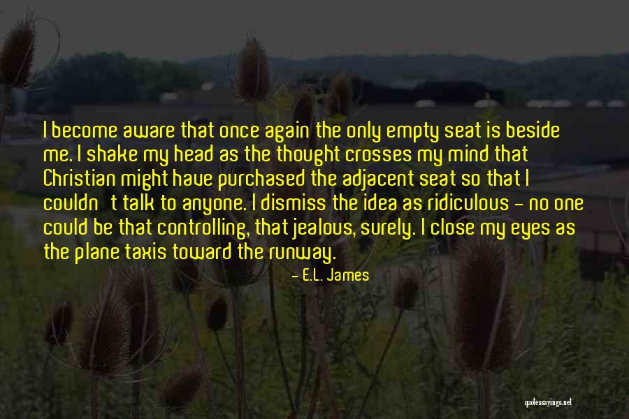 Seat Beside Me Quotes By E.L. James Seat Beside Me Quotes By E.L. James
