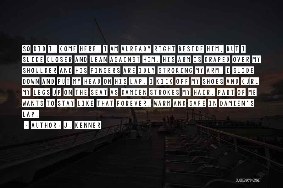 Seat Beside Me Quotes By J. Kenner