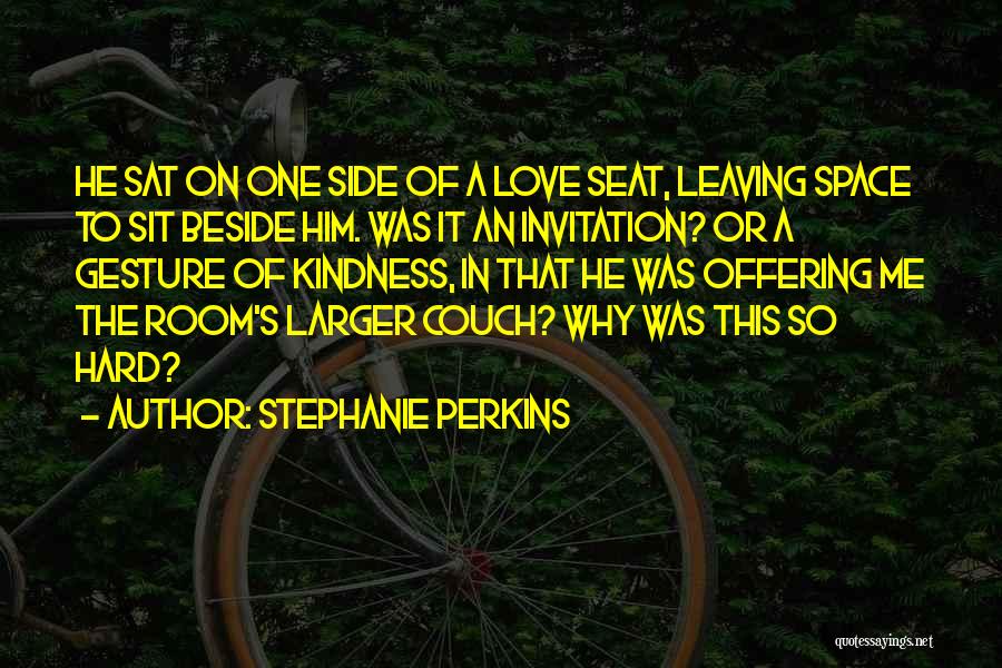 Seat Beside Me Quotes By Stephanie Perkins