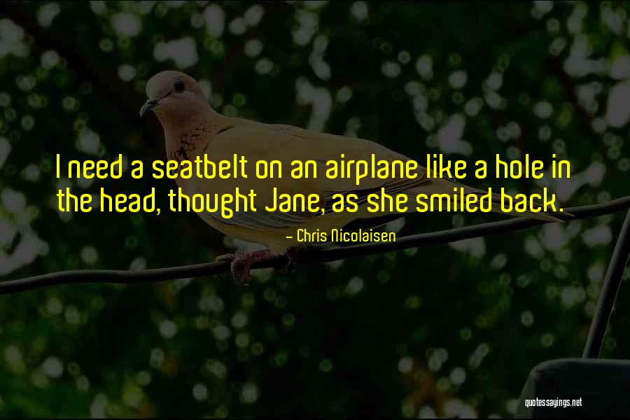 Seatbelt Quotes By Chris Nicolaisen Seatbelt Quotes By Chris Nicolaisen