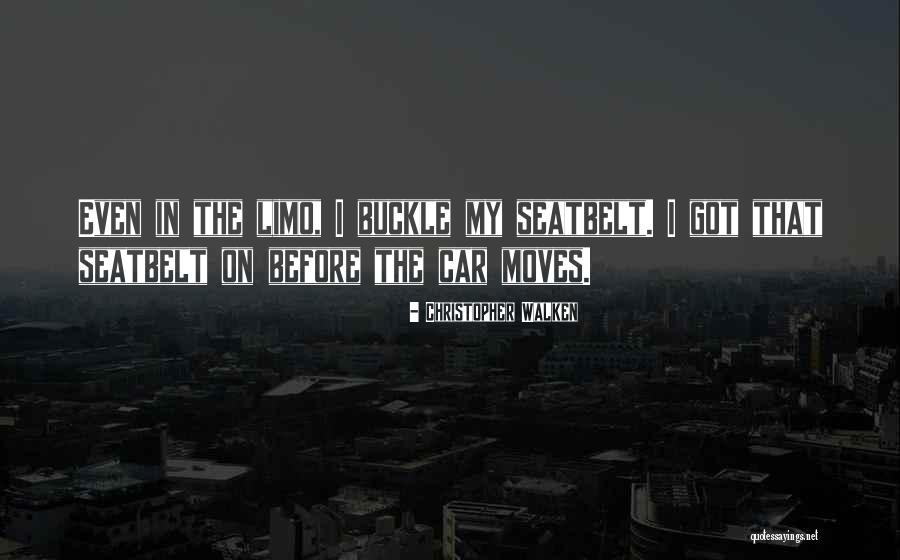 Seatbelt Quotes By Christopher Walken Seatbelt Quotes By Christopher Walken