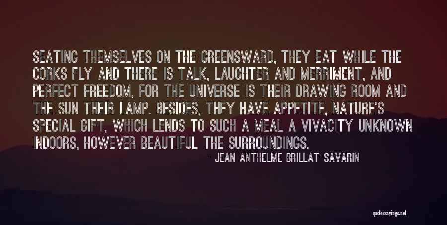 Seating Quotes By Jean Anthelme Brillat-Savarin Seating Quotes By Jean Anthelme Brillat-Savarin