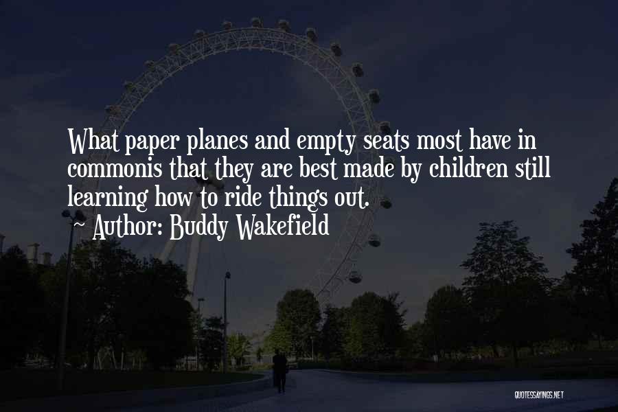 Seats Quotes By Buddy Wakefield