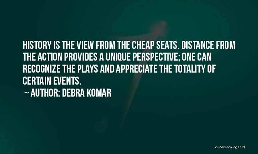 Seats Quotes By Debra Komar