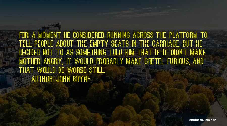 Seats Quotes By John Boyne