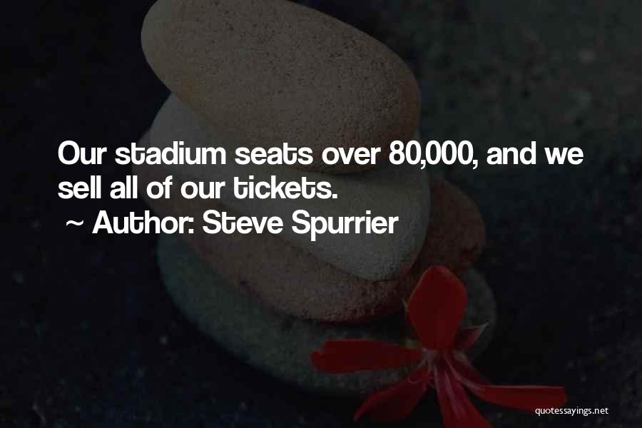 Seats Quotes By Steve Spurrier