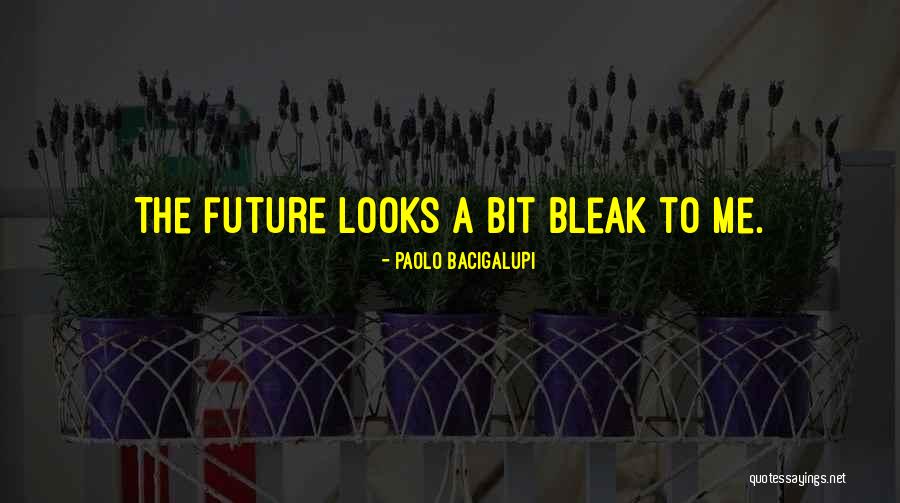 Seattle Famous Quotes By Paolo Bacigalupi Seattle Famous Quotes By Paolo Bacigalupi