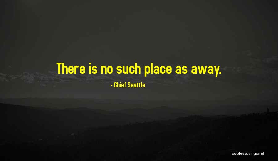 Seattle Seattle Quotes By Chief Seattle Seattle Seattle Quotes By Chief Seattle