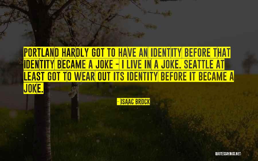 Seattle Seattle Quotes By Isaac Brock Seattle Seattle Quotes By Isaac Brock