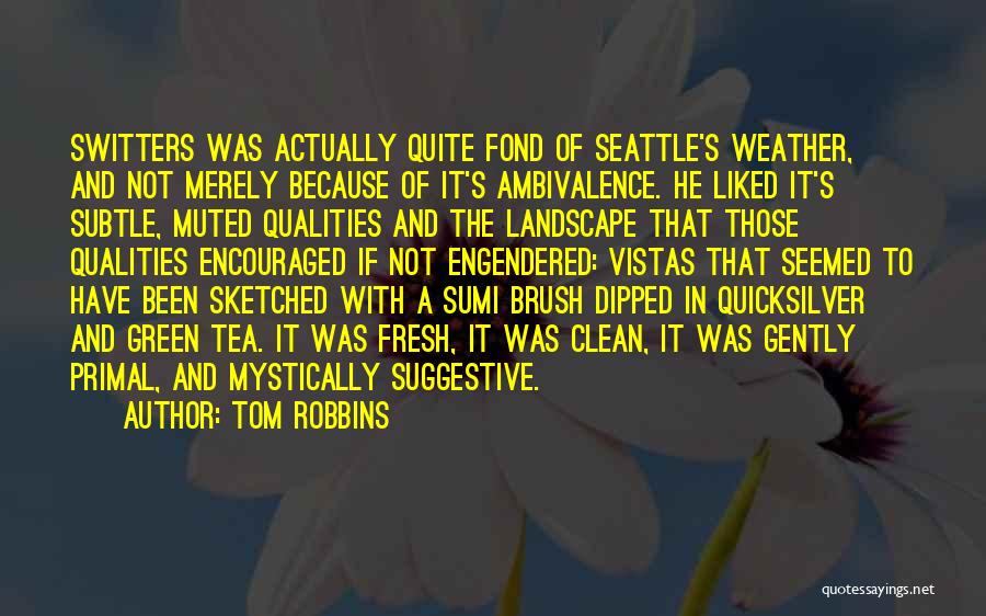 Seattle Weather Quotes By Tom Robbins