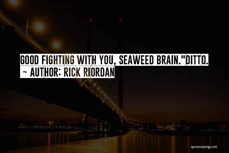 Seaweed Brain Quotes By Rick Riordan