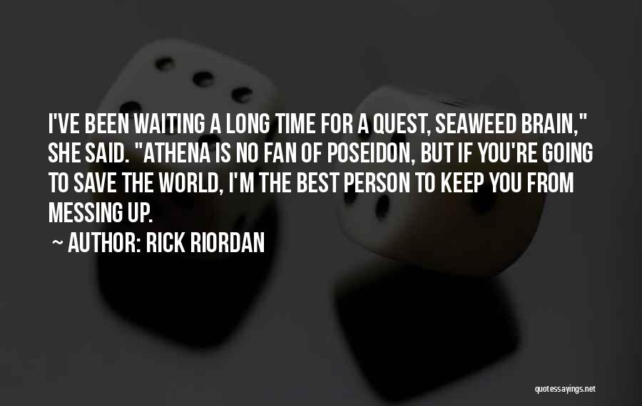 Seaweed Brain Quotes By Rick Riordan