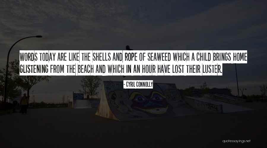 Seaweed Quotes By Cyril Connolly Seaweed Quotes By Cyril Connolly
