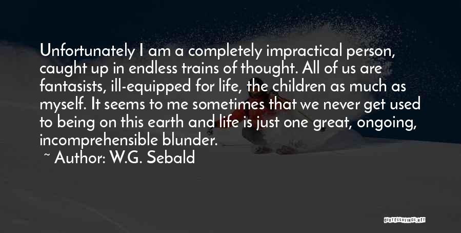 Sebald Quotes By W.G. Sebald