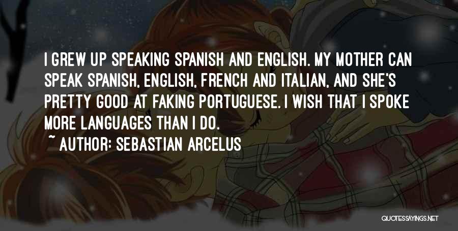 Sebastian Arcelus Quotes 968731
