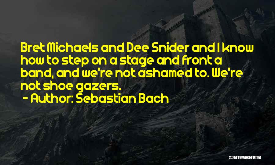 Sebastian Bach Quotes 1080909