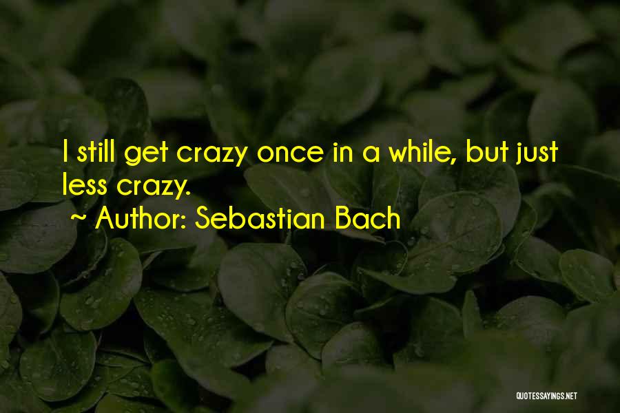 Sebastian Bach Quotes 1328831