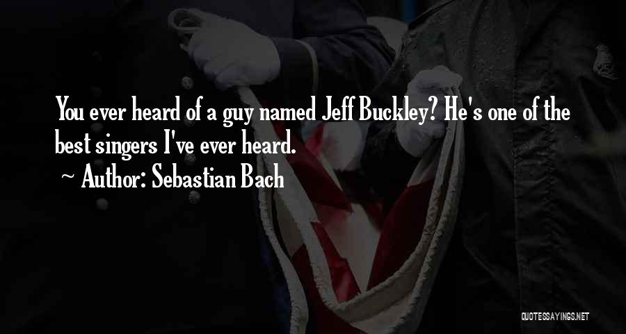 Sebastian Bach Quotes 1543350