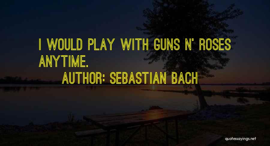 Sebastian Bach Quotes 166123